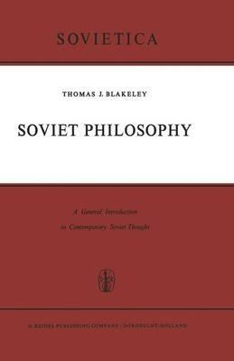 Soviet Philosophy: A General Introduction to Contemporary Soviet Thought - J.E. Blakeley - cover