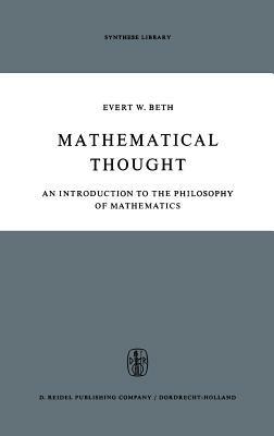 Mathematical Thought: An Introduction to the Philosophy of Mathematics - E. W. Beth - cover