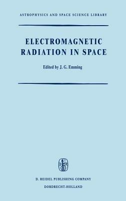 Electromagnetic Radiation in Space: Proceedings of the Third ESRO Summer School in Space Physics, Held in Alpbach, Austria, from 19 July to 13 August, 1965 - cover