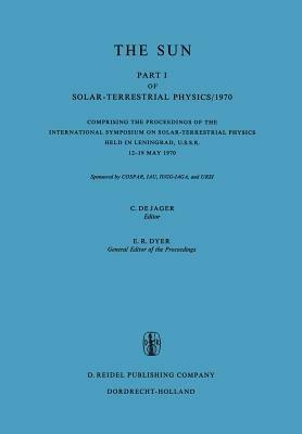Solar-Terrestrial Physics/1970: Proceedings of the International Symposium on Solar-Terrestrial Physics Held in Leningrad, U.S.S.R. 12–19 May 1970 - cover