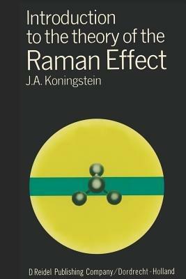 Introduction to the Theory of the Raman Effect - J.A. Koningstein - cover