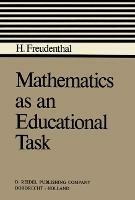 Mathematics as an Educational Task - Hans Freudenthal - cover