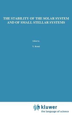 The Stability of the Solar System and of Small Stellar Systems - cover