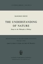 The Understanding of Nature: Essays in the Philosophy of Biology