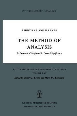 The Method of Analysis: Its Geometrical Origin and Its General Significance - Jaakko Hintikka,U. Remes - cover
