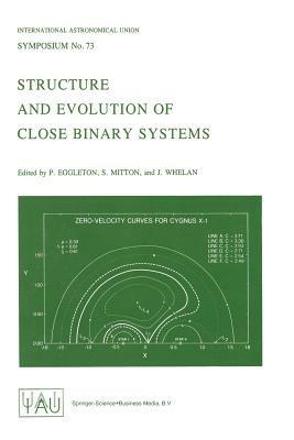 Structure and Evolution of Close Binary Systems - cover