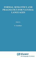 Formal Semantics and Pragmatics for Natural Languages