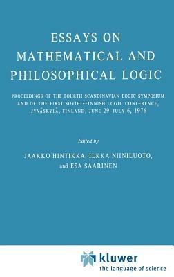 Essays on Mathematical and Philosophical Logic: Proceedings of the Fourth Scandinavian Logic Symposium and of the First Soviet-Finnish Logic Conference, Jyväskylä, Finland, June 29–July 6, 1976 - cover