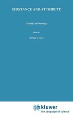 Substance and Attribute: A Study in Ontology