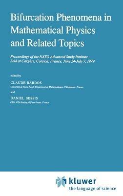 Bifurcation Phenomena in Mathematical Physics and Related Topics: Proceedings of the NATO Advanced Study Institute held at Cargèse, Corsica, France, June 24–July 7, 1979 - cover