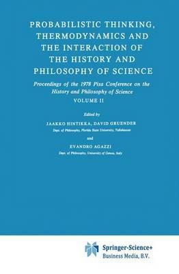 Probabilistic Thinking, Thermodynamics and the Interaction of the History and Philosophy of Science: Proceedings of the 1978 Pisa Conference on the History and Philosophy of Science Volume II - cover