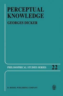 Perceptual Knowledge: An Analytical and Historical Study - Georges Dicker - cover