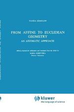 From Affine to Euclidean Geometry: An Axiomatic Approach