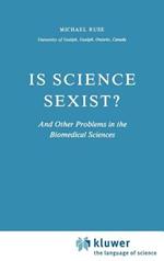 Is Science Sexist?: And Other Problems in the Biomedical Sciences