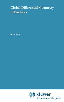 Global Differential Geometry of Surfaces - A. Svec - cover