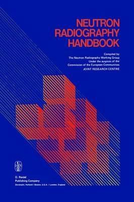 Neutron Radiography Handbook: Nuclear Science and Technology - cover