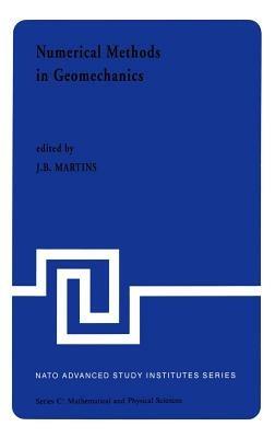 Numerical Methods in Geomechanics: Proceedings of the NATO Advanced Study Institute, University of Minho, Braga, Portugal, held at Vimeiro, August 24 – September 4, 1981 - cover
