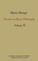 Treatise on Basic Philosophy: Volume 6: Epistemology & Methodology II: Understanding the World
