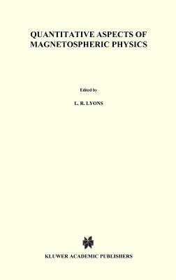 Quantitative Aspects of Magnetospheric Physics - Larry R. Lyons,D.J. Williams - cover