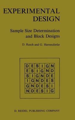 Experimental Design: Sample Size Determination and Block Designs - Dieter Rasch,Günter Herrendörfer - cover