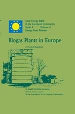 Biogas Plants in Europe: A Practical Handbook