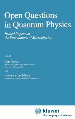 Open Questions in Quantum Physics: Invited Papers on the Foundations of Microphysics - cover