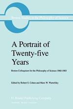 A Portrait of Twenty-five Years: Boston Colloquium for the Philosophy of Science 1960–1985