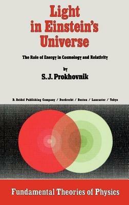 Light in Einstein’s Universe: The Role of Energy in Cosmology and Relativity - R. Prokhovnik - cover