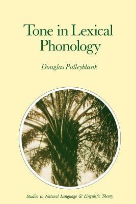 Tone in Lexical Phonology - Douglas Pulleyblank - cover
