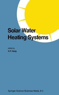 Solar Water Heating Systems: Proceedings of the Workshop on Solar Water Heating Systems New Delhi, India 6–10 May, 1985 - cover