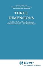 Three Dimensions: A Model of Goal and Theory Description in Mathematics Instruction — The Wiskobas Project