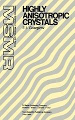 Highly Anisotropic Crystals