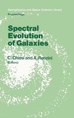 Spectral Evolution of Galaxies: Proceedings of the Fourth Workshop of the Advanced School of Astronomy of the “Ettore Majorana” Centre for Scientific Culture, Erice, Italy, March 12–22, 1985 - cover