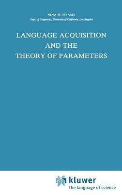 Language Acquisition and the Theory of Parameters - Nina Hyams - cover