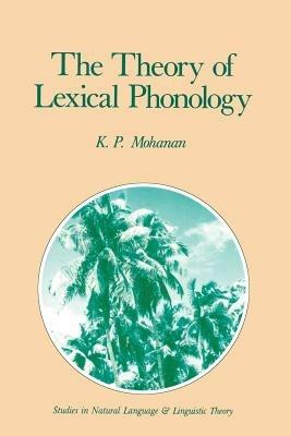 The Theory of Lexical Phonology - K.P. Mohanan - cover