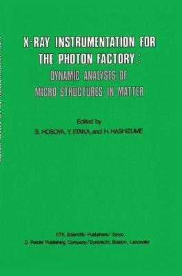 X-Ray Instrumentation for the Photon Factory: Dynamic Analyses of Microstructures in Matter - cover
