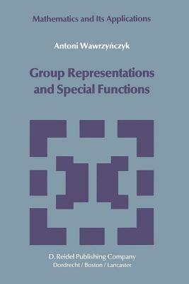 Group Representations and Special Functions: Examples and Problems prepared by Aleksander Strasburger - A. Wawrzynczyk - cover