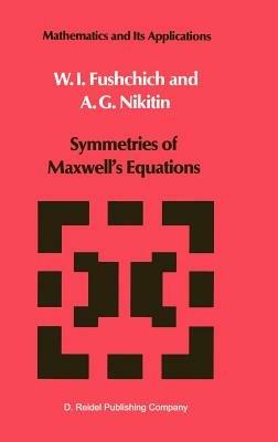 Symmetries of Maxwell’s Equations - W.I. Fushchich,A.G. Nikitin - cover