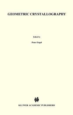 Geometric Crystallography: An Axiomatic Introduction to Crystallography - P. Engel - cover