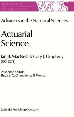 Actuarial Science: Advances in the Statistical Sciences Festschrift in Honor of Professor V.M. Josh’s 70th Birthday Volume VI - cover