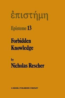 Forbidden Knowledge: And Other Essays on the Philosophy of Cognition - N. Rescher - cover