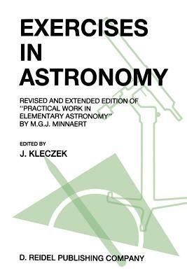 Exercises in Astronomy: Revised and Extended Edition of “Practical Work in Elementary Astronomy” by M.G.J. Minnaert - cover