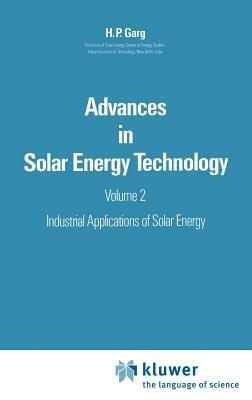 Advances in Solar Energy Technology: Volume 2: Industrial Applications of Solar Energy - H.P. Garg - cover