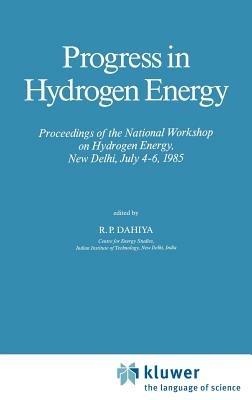 Progress in Hydrogen Energy: Proceedings of the National Workshop on Hydrogen Energy, New Delhi, July 4–6, 1985 - cover