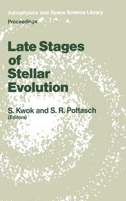 Late Stages of Stellar Evolution: Proceedings of the Workshop Held in Calgary, Canada, from 2–5 June, 1986 - cover