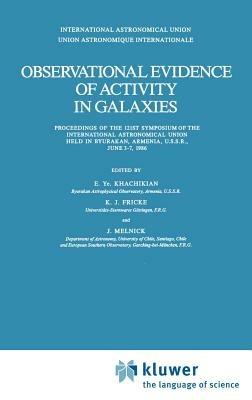 Observational Evidence of Activity in Galaxies: Proceedings of the 121st Symposium of the International Astronomical Union Held in Byurakan, Armenia, U.S.S.R., June 3–7, 1986 - cover