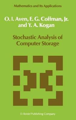 Stochastic Analysis of Computer Storage - O.I. Aven,E.G. Coffman,Y.A. Kogan - cover