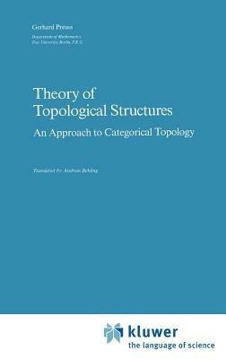 Theory of Topological Structures: An Approach to Categorical Topology - Gerhard Preuß - cover