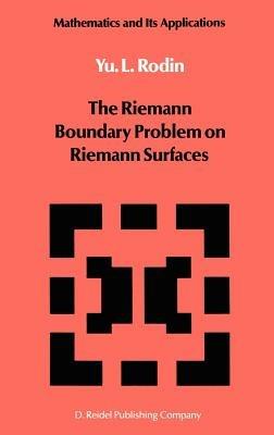 The Riemann Boundary Problem on Riemann Surfaces - Y. Rodin - cover