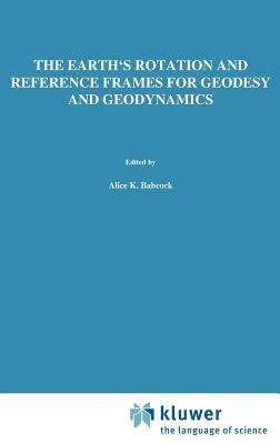 The Earth's Rotation and Reference Frames for Geodesy and Geodynamics - cover